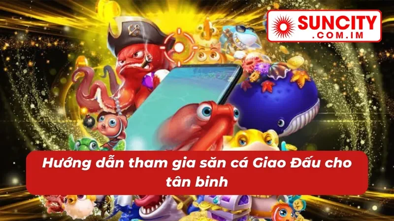 Bắn Cá Giao Đấu Suncity - Cuộc Chiến Căng Não Dưới Biển Cả 5 Chi tiết quy trình chơi bắn cá Giao Đấu Siuncity