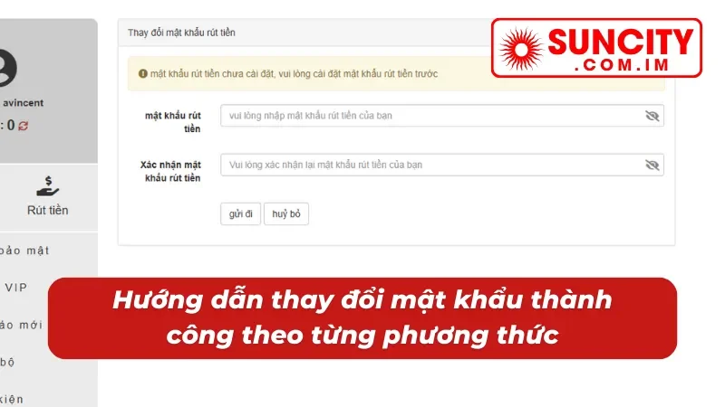 Đổi Mật Khẩu Suncity - Hoàn Tất Thành Công Trong 2 Phút 3 Hướng dẫn đổi mật khẩu thành công cho newbie