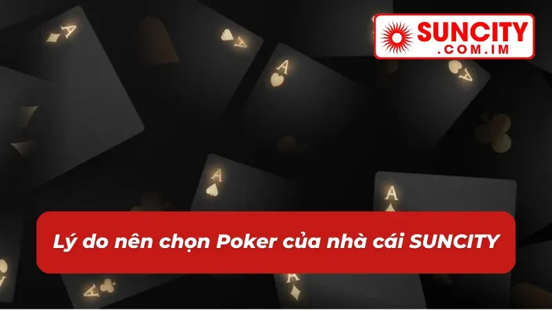 Poker SUNCITY: Game Casino Online Thể Hiện Bản Lĩnh Cược Thủ 4 Trải nghiệm game casino Poker đẳng cấp cùng nhà cái