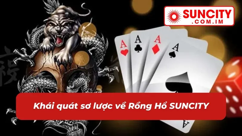 Rồng Hổ SUNCITY Cùng Thử Thách Đối Đầu Trực Diện Với Dealer 2 Những thông tin thú vị xoay quanh rồng hổ dành cho tân thủ